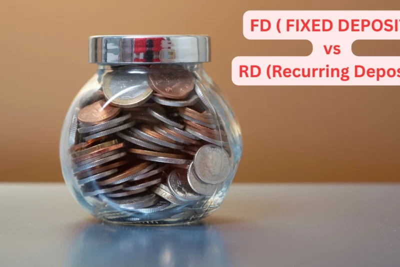 FD vs RD: 5 ముఖ్యమైన తేడాలు & ఉత్తమ పెట్టుబడి ఎంపిక